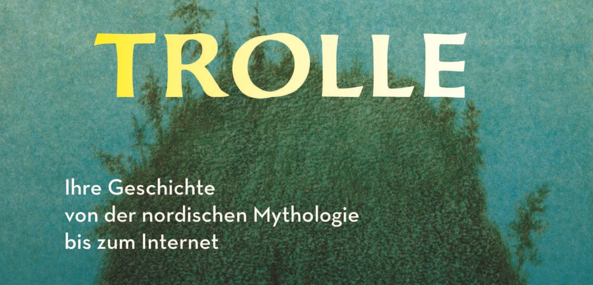 : Rudolf Simek: Trolle - Ihre Geschichte von der nordischen Mythologie bis zum Internet © Böhlau Verlag
